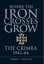 56914 - Forczyk, R. - Where the Iron Crosses Grow. The Crimea 1941-1944