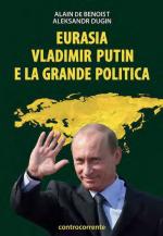 56935 - De Benoist-Dugin, A.-A. - Eurasia, Vladimir Putin e la grande politica
