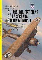 56969 - Gustavsson-Slongo, H.-L. - Assi del Fiat CR.42 della seconda guerra mondiale (Gli)