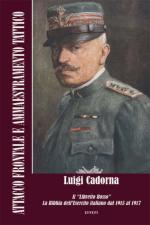 56989 - Cadorna, L. - Attacco frontale e ammaestramento tattico. Il 'libretto rosso' e la  riforma dell'Esercito Italiano 1915-1917