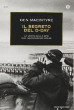 57047 - Macintyre, B. - Segreto del D-Day. La verita' sulle spie che ingannarono Hitler (Il)