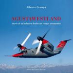 57050 - Grampa, A. - Agustawestland. Storia di un'industria leader nel campo aeronautico