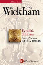 57093 - Wickham, C. - Eredita' di Roma. Storia d'Europa dal 400 al 1000 d.C. (L')