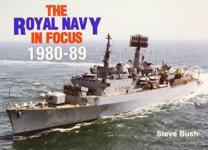 57146 - Bush, S. - Royal Navy in Focus 1980-89 (The)