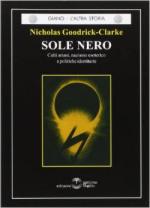 57151 - Goodrick Clarke, N. - Sole Nero. Culti ariani, nazismo esoterico e politiche identitarie Nicholas Goodrick-Clarke