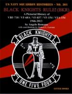 57167 - Romano-Lawson, A.-R.L. - Black Knights Rule! (BKR) - A Pictorial History of VBF-718 / VF-68A / VF-837 / VF-154 / VFA-154 1946-2013