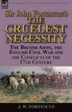 57202 - Fortesque, J. - Sir John Fortesque's The Crueless Necessity. The British Army, the English Civil War and the Conflicts of the 17th Century