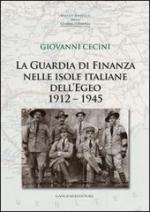 57239 - Cecini, G. - Guardia di Finanza nelle Isole Italiane dell'Egeo 1912-1945 (La)