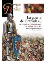 57245 - Martines Canales, F. - Guerreros y Batallas 097: La guerra de Granada (1) De la caida de Zahara al asedio de Velez-Malaga 1481-1487