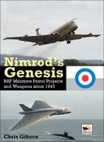 57248 - Gibson, C. - Nimrod's Genesis. RAF Maritime Patrol Projects and Weapons since 1945