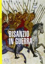 57274 - Haldon, J. - Bisanzio in guerra 600-1453