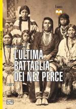 57276 - Forczyk-Dennis, R.-P. - Ultima battaglia dei Nez Perce (L')