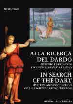 57292 - Troso, M. - Alla ricerca del dardo. Mistero e fascino di un'antica arma da lancio