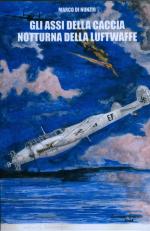 57299 - Di Nunzio, M. - Assi della caccia notturna della Luftwaffe (Gli)