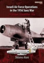 57311 - Aloni, S. - Israeli Air Force Operations in the 1956 Suez War. 29 October 1956-8 November 1956  - Middle East @War 003