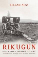 57317 - Ness, L. - Rikugun. Guide to Japanese Ground Forces 1937-1945 Vol 2:  Weapons of the Imperial Japanese Army and Navy Ground Forces 
