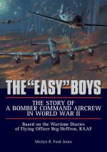 57416 - Ford Jones, M.R. - 'Easy' Boys. The Story of a Bomber Command Aircrew in World War II: Based on the Wartime Diaries of Flying Officer Reg Heffron, RAAF (The)