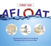 57423 - Steffen, F. - First Aid Afloat. Instructional Guide for Handling Emergencies the Correct Way