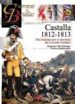 57466 - Vela Santiago, F. - Guerreros y Batallas 099: Castalla 1812-1813. Dos batallas por el dominio del Levante Espanol