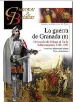 57467 - Martinez Canales, F. - Guerreros y Batallas 100: La guerra de Granada (2). Del asedio de Malaga al fin de la Reconquista 1488-1492