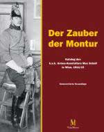 57468 - AAVV,  - Zauber der Montur. Katalog des k.u.k. Armee-Ausstatters Max Schall in Wien 1914-15 (Der)