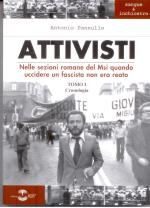 57479 - Pannullo, A. - Attivisti. Nelle sezioni romane del MSI quanto uccidere un fascista non era reato 2 Voll