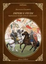 57480 - Calabrese, A. - Imperi e feudi. Regolamento per battaglie medievali tridimensionali