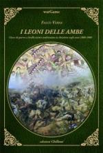 57483 - Verna, F. - Leoni delle Ambe. Gioco di guerra a livello tattico ambientato in Abissinia negli anni 1880-1900 (I)