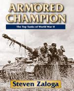 57513 - Zaloga, S. - Armored Champion. The Top Tanks of World War II