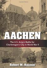 57514 - Baumer, R.W. - Aachen. The US Army's Battle for Charlemagne's City in World War II