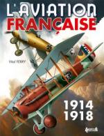 57533 - Ferry, V. - Aviation Francaise 1914-1918 (L')