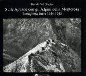 57604 - Del Giudice, D. - Sulle Apuane con gli Alpini della Monterosa. Battaglione Intra 1944-1945
