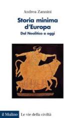 57612 - Zannini, A. - Storia minima d'Europa. Dal neolitico a oggi