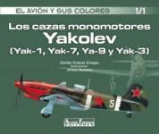 57621 - Fresno Crespo, C. - Avion y sus colores 01/1: Los cazas monomotores Yakovlev (Yak-1,Yak-7, Yak-9 y Yak-3) (El)