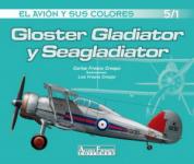 57625 - Fresno Crespo, C. - Avion y sus colores 05/1: Gloster Gladiator y Seagladiator