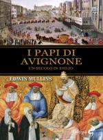 57654 - Mullins, E. - Papi di Avignone. Un secolo in esilio (I)