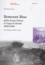 57689 - Brower, D.R. - Remount Blue. Dalla linea Gotica al Lago di Garda 1944-1945