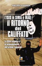 57716 - Bannier, P. - Ritorno del califfato. L'ISIS in Siria e Iraq (Il)