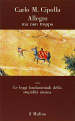 57724 - Cipolla, C.M. - Allegro ma non troppo. Le leggi fondamentali della stupidita' umana