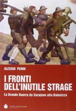 57824 - Perin, A. - Fronti dell'inutile strage Vol 1. La grande guerra da Sarajevo alla Bainsizza (I)