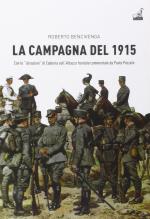 57828 - Bencivenga, R. - Campagna del 1915. Con le istruzioni di Cadorna sull'attacco frontale (La)