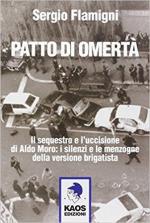 57833 - Flamigni, S. - Patto di omerta'. Il sequestro e l'uccisione di Aldo Moro