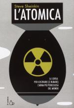 57848 - Sheinkin, S. - Atomica. La corsa per costruire (e rubare) l'arma piu' pericolosa del mondo (L')