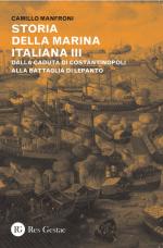 57914 - Manfroni, C. - Storia della marina italiana Vol 3 Dalla caduta di Costantinopoli alla battaglia di Lepanto