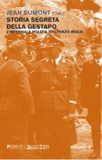 57922 - Dumont, J. - Storia segreta della Gestapo. L'infernale polizia del Terzo Reich Vol 4 (La)