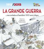 57930 - Rando-Terranera, C.-L. - Grande Guerra ...raccontata ai bambini 100 anni dopo. 1915/2015 (La)