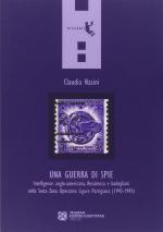 57938 - Nasini, C. - Guerra di spie. Intelligence anglo-americana, Resistenza e badogliani nella Sesta Zona Operativa Ligure Partigiana 1943-1945 (Una)