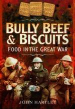 58011 - Hartley, J. - Bully Beef and Biscuits. Food in the Great War