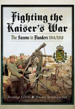 58016 - Lucas-Schmieschek, A.-J. - Fighting the Kaiser's War. The Saxons in Flanders 1914-1918