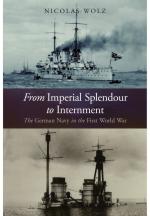 58022 - Wolz, N. - From Imperial Splendour to Internment. The German Navy in the First World War